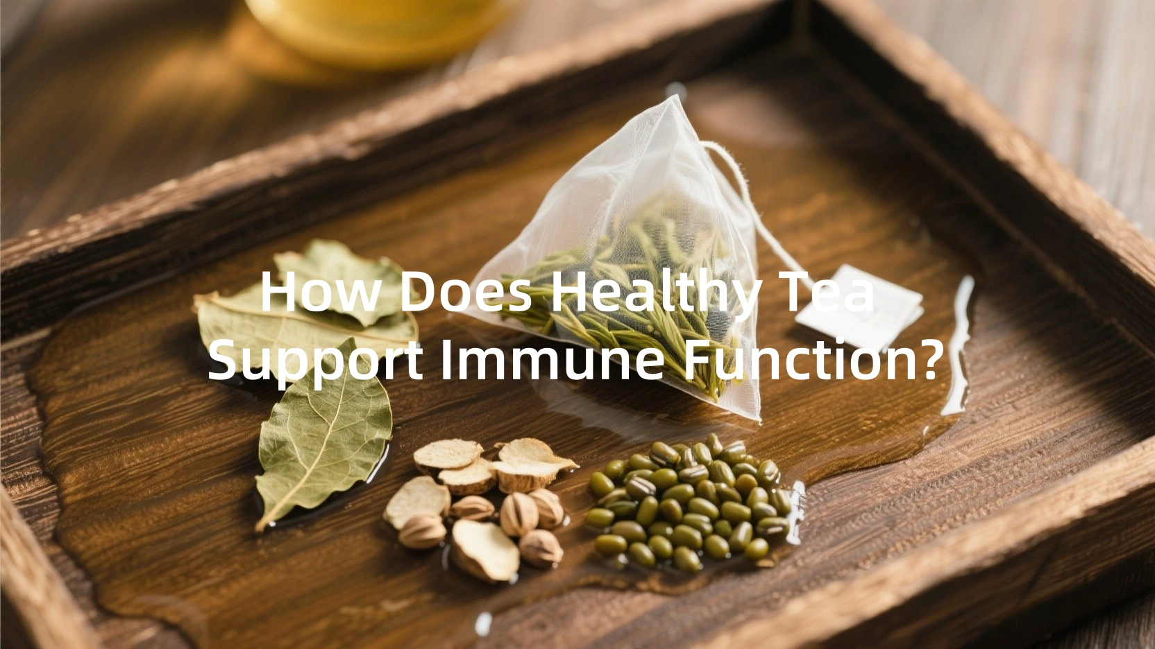 How Does Healthy Tea Support Immune Function?